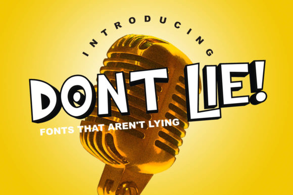 Dont Lie Font: A Bold Statement in Design